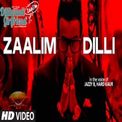 Zaalim Dilli Jazzy B Mp3 Song Download Djpunjab