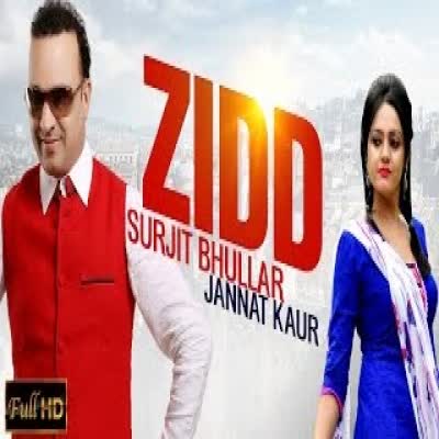 Zidd Surjit Bhullar Mp3 Song