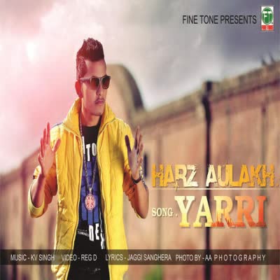 Yaari Harz Aulakh Mp3 Song