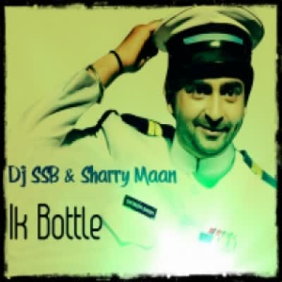 Ik Bottle Remix Sharry Mann Mp3 Song