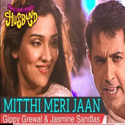 Mitthi Meri Jaan Gippy Grewal Mp3 Song