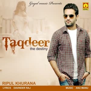 Taqdeer Ripul Khurana Mp3 Song