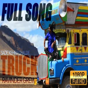 Sade Kehra Chalde Truck Ravinder Grewal Mp3 Song