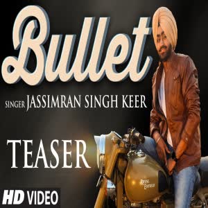 Bullet Jassimran Singh Keer Mp3 Song