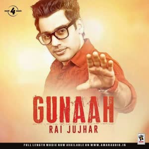 Gunaah Rai Jujhar Mp3 Song