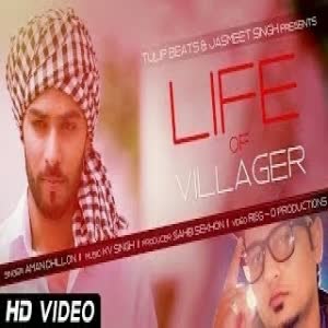 Life Of Villager Aman Dhillon Mp3 Song