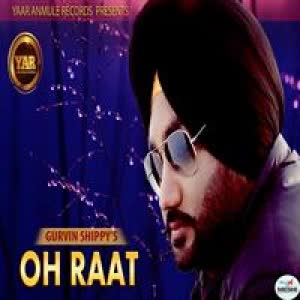 Oh Raat Gurvin Shippy Mp3 Song