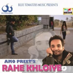 Rahe Khloiye Amo Preet Mp3 Song