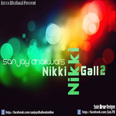 Nikki Nikki Gall Sanjay Dhaliwal Mp3 Song