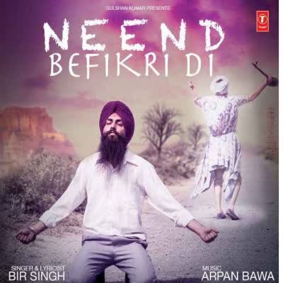 Neend Befikri Bir Singh Mp3 Song