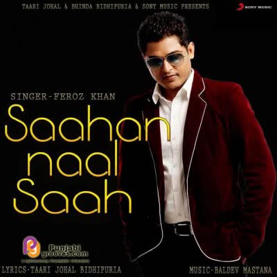Saahan Naal Saah Feroz Khan Mp3 Song