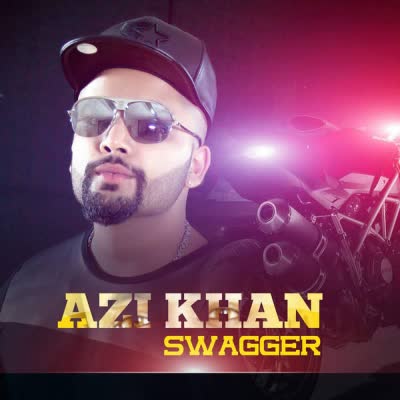 Swagger Azi Khan Mp3 Song