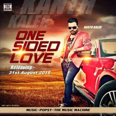 ONE SIDED LOVE FT. POPSY Kanth Kaler Mp3 Song