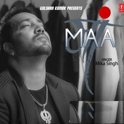 Maa Mika Singh Mp3 Song