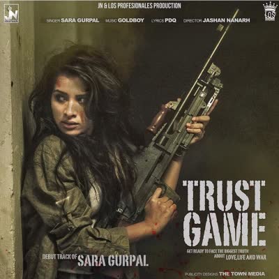 Trust Game Sara Gurpal Mp3 Song