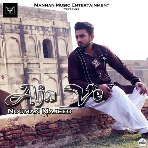 Aja Ve Nouman Majeed Mp3 Song