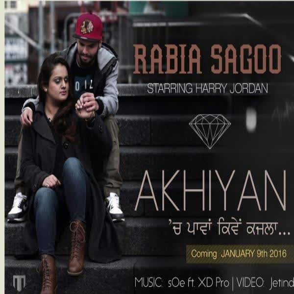 Akhiyan Rabia Sagoo Mp3 Song