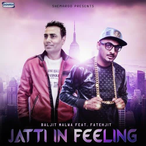 Jatti In Feeling Baljit Malwa Mp3 Song