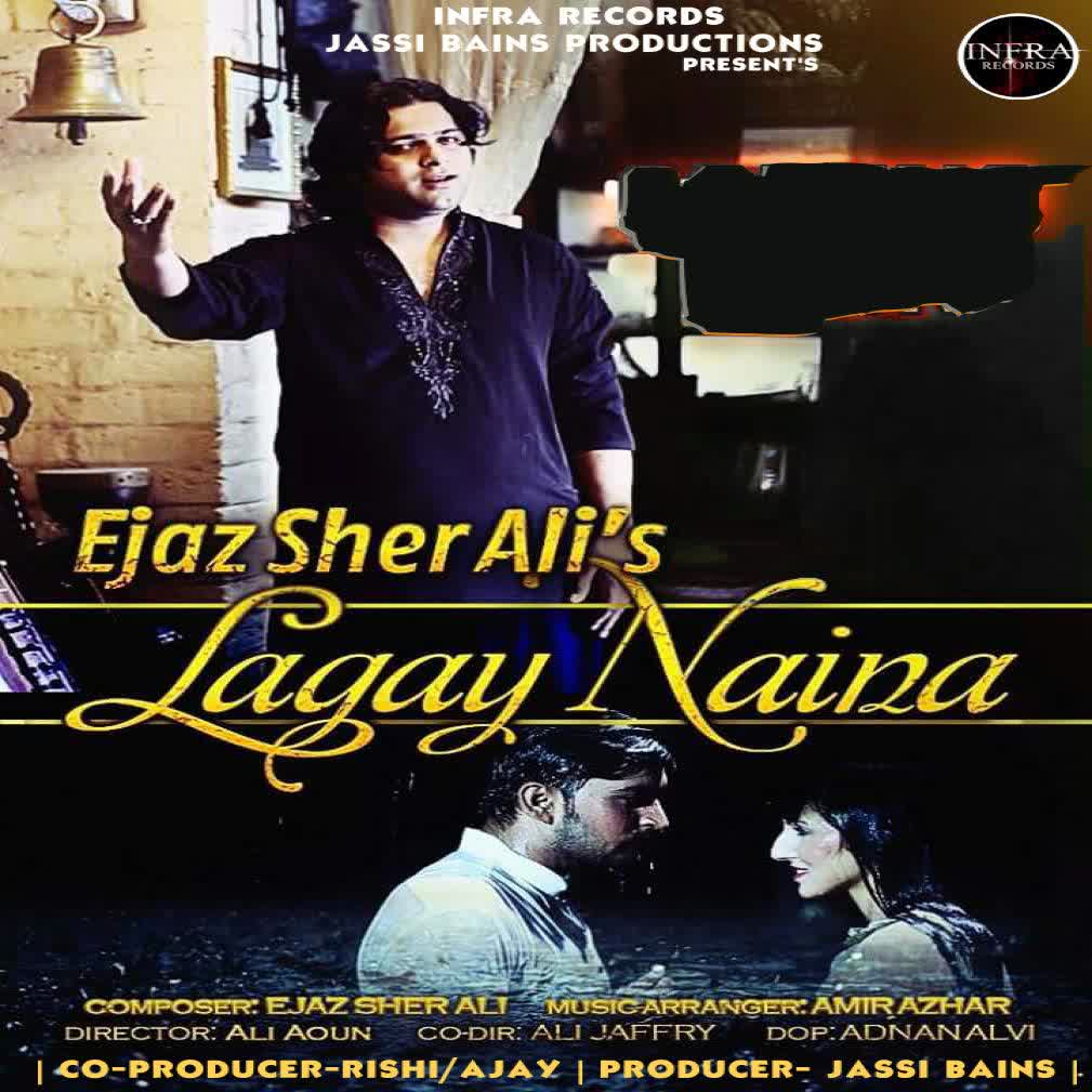 Lagay Naina Ejaz Sher Ali Mp3 Song