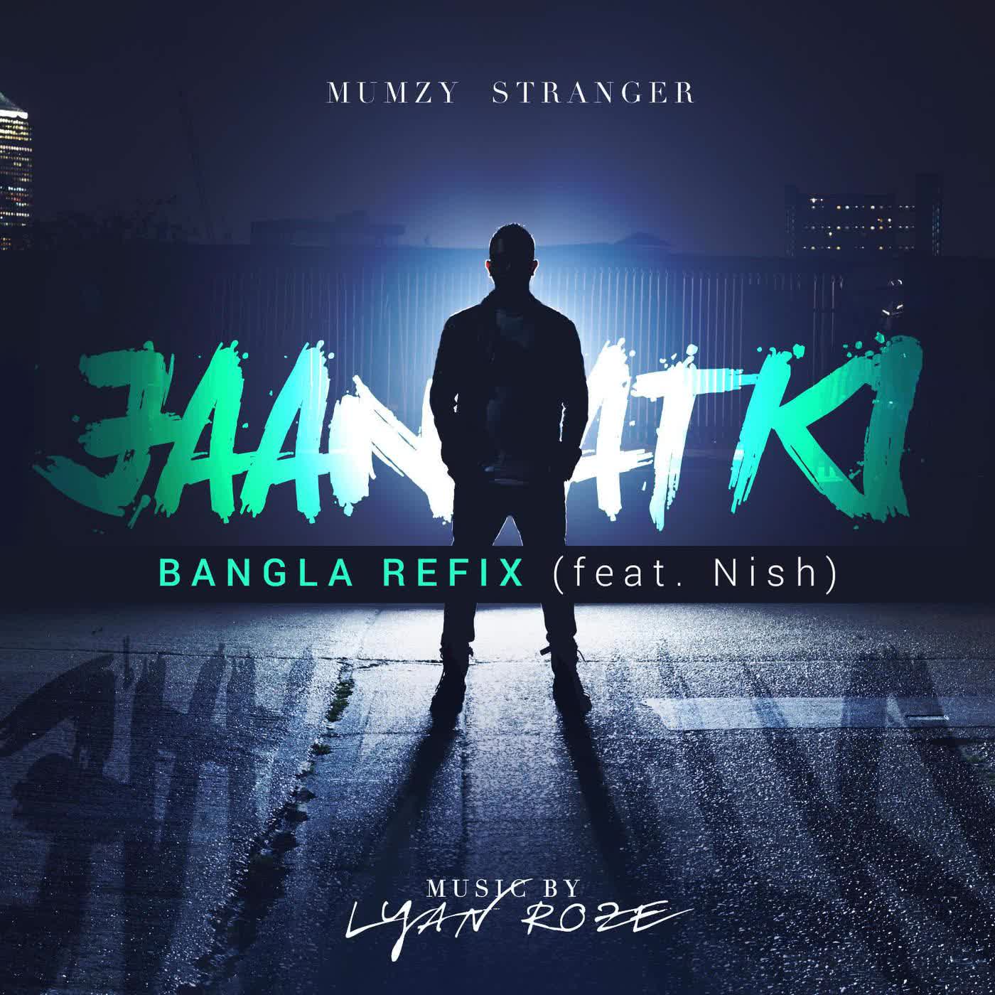 Jaan Atki (Bangla Refix) Mumzy Stranger Mp3 Song