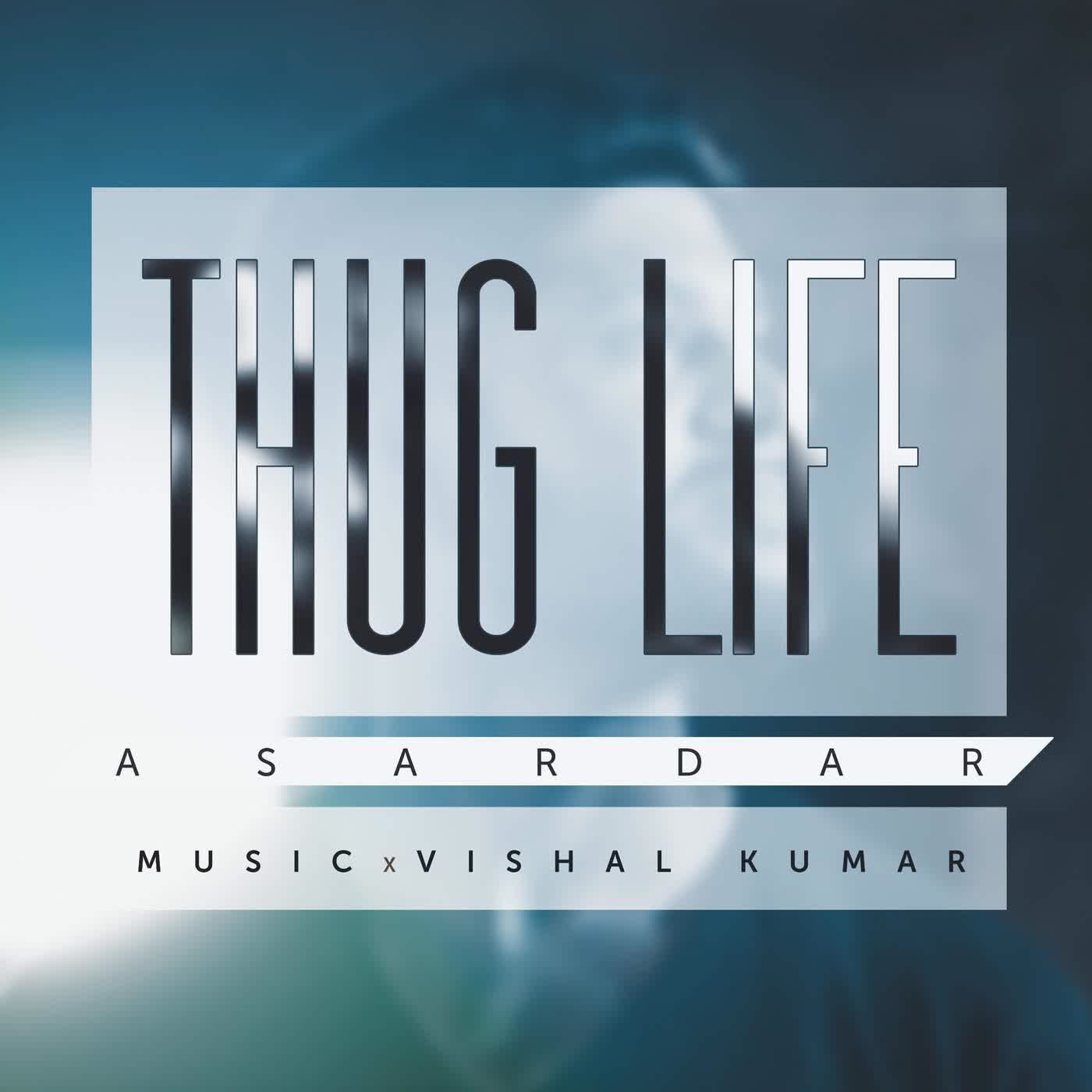Thug Life Asardar Mp3 Song