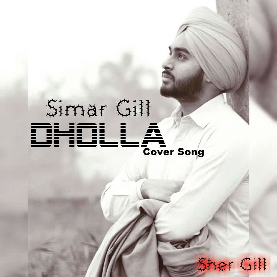 Dholla (Cover Song) Simar Gill Mp3 Song