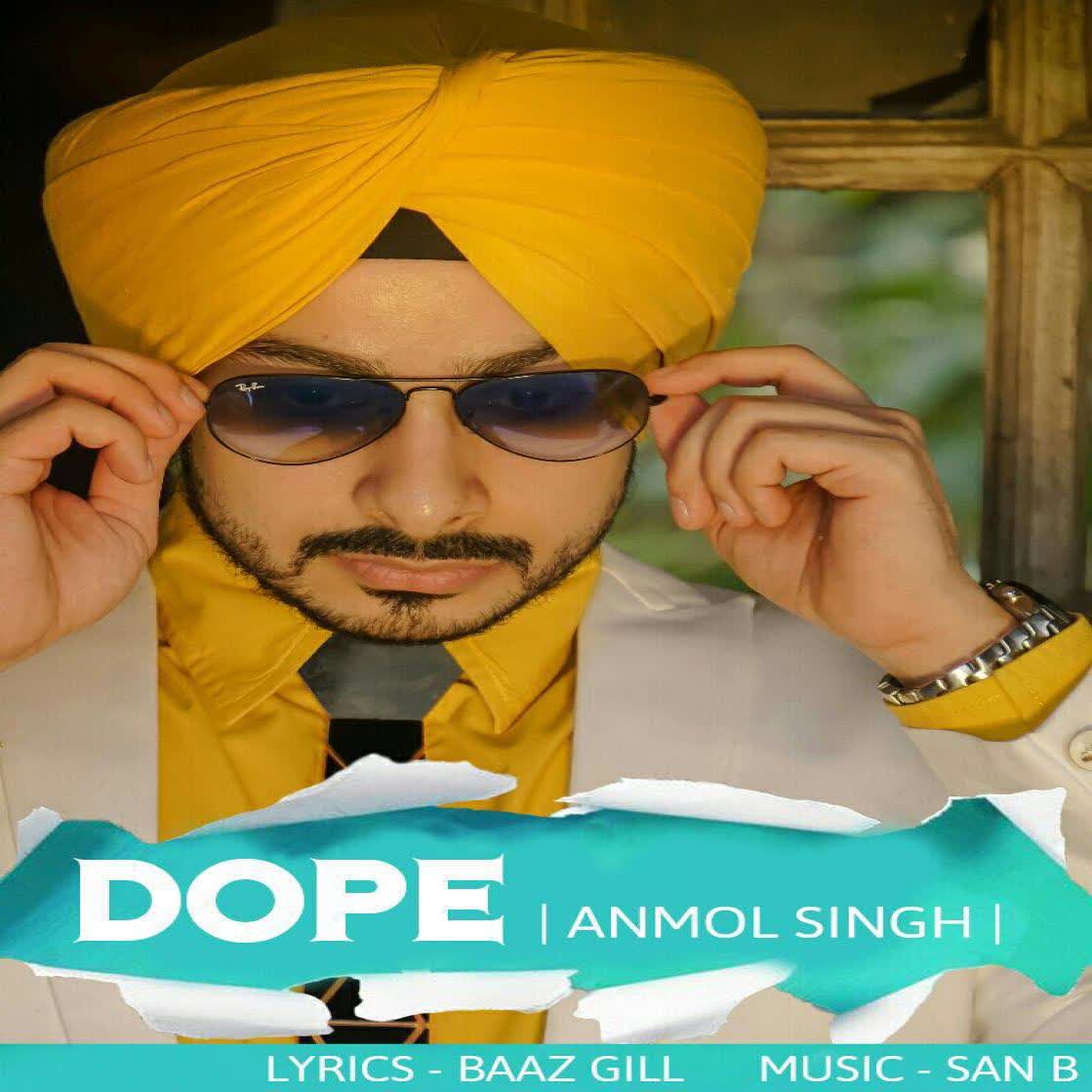 Dope Anmol Singh Mp3 Song