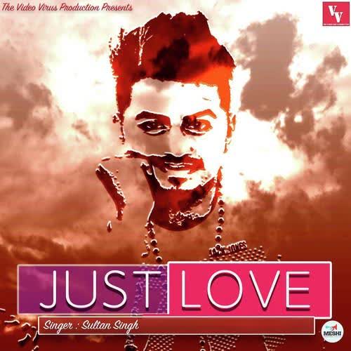 Just Love Sultan Singh Mp3 Song