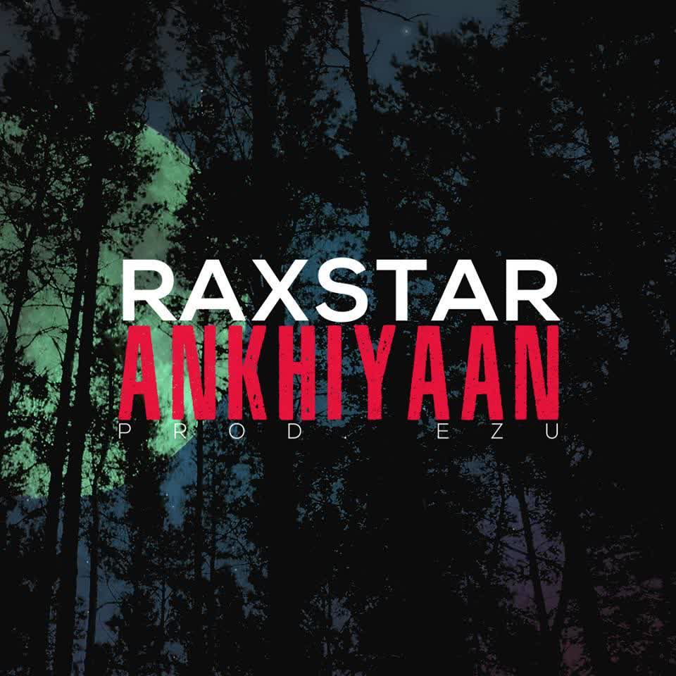 Ankhiyaan Raxstar  Mp3 song download
