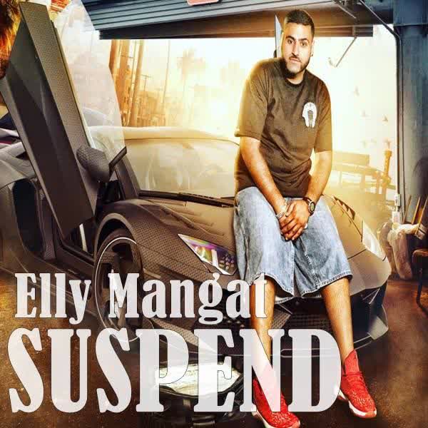 Suspend Elly Mangat  Mp3 song download