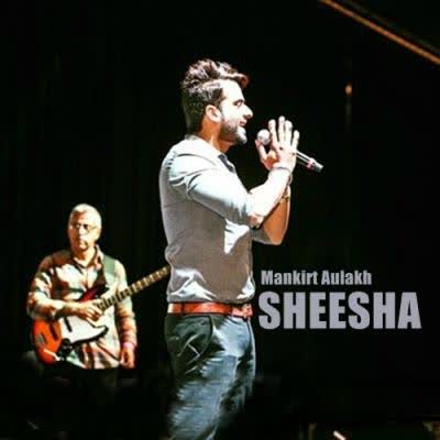 Sheesha Mankirt Aulakh Mp3 Song
