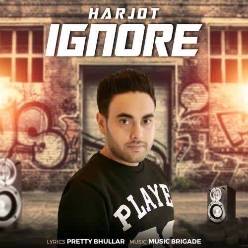 Ignore Harjot Mp3 Song