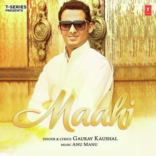 Maahi Gaurav Kaushal Mp3 Song