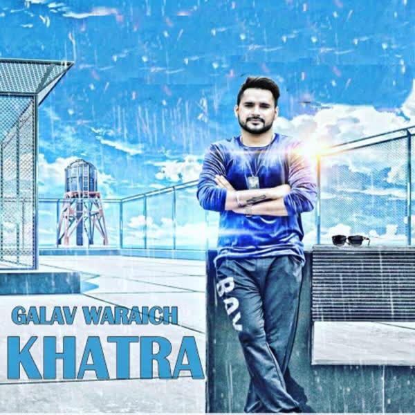 Khatra Galav Waraich Mp3 Song