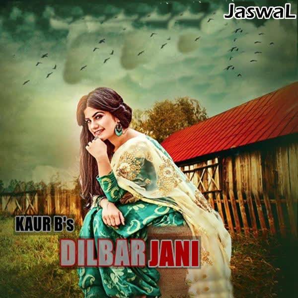 Dilbar Jani Kaur B mp3 song