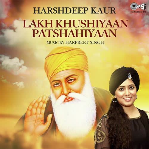 Lakh Khushiyaan Patshahiyaan Harshdeep Kaur mp3 song