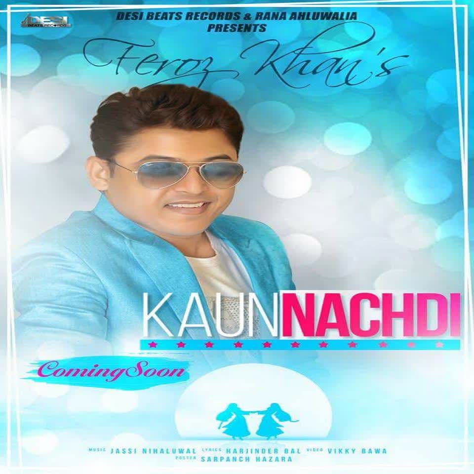 Kaun Nachdi Feroz Khan mp3 song