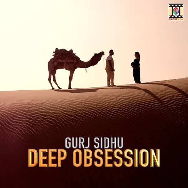 Deep Obsession GURJ SIDHU mp3 song