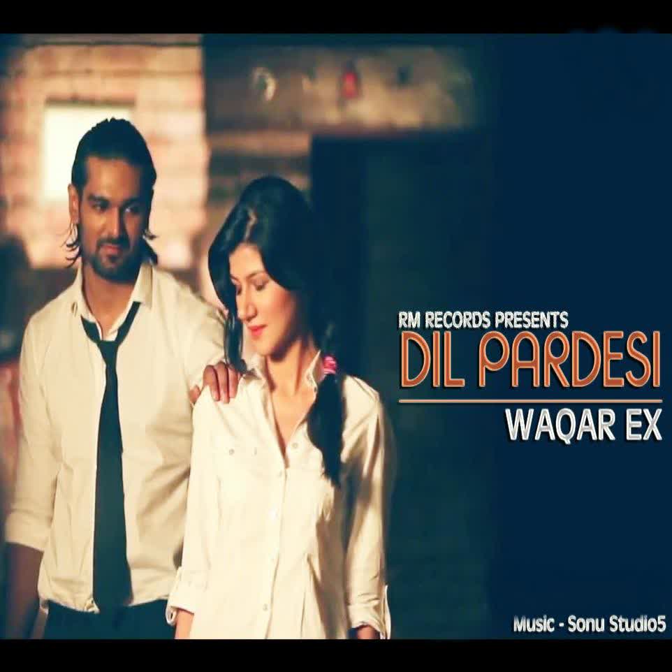 Dil Pardesi Waqar Ex mp3 song