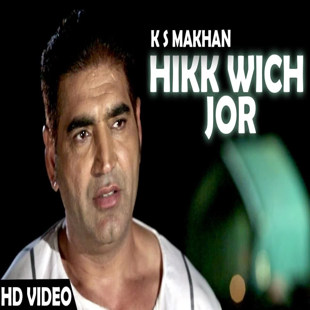 Hikk Wich Jor (Jugni Hath Kise Na Auni) Ks Makhan mp3 song