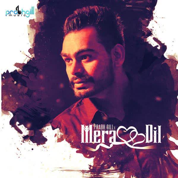 Mera Dil Prabh Gill mp3 song