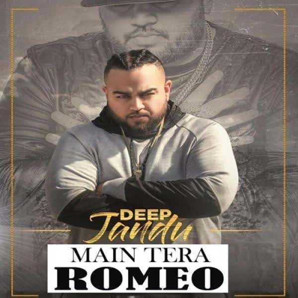 Main Tera Romeo Deep Jandu mp3 song