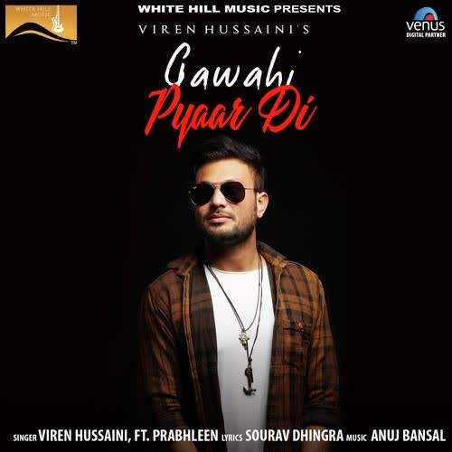 Gawahi Pyaar Di Viren Hussaini mp3 song