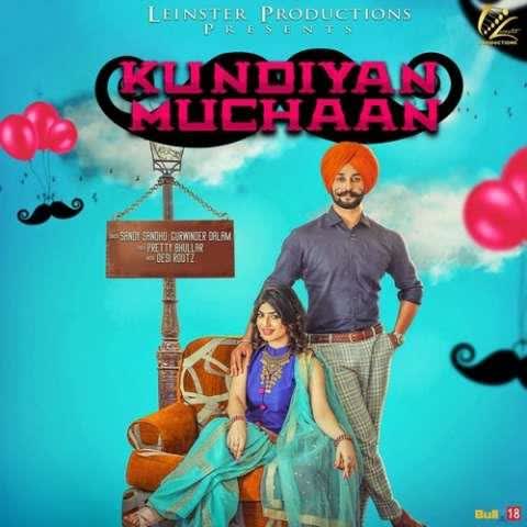 Kundiyan Muchaan Sandy Sandhu mp3 song