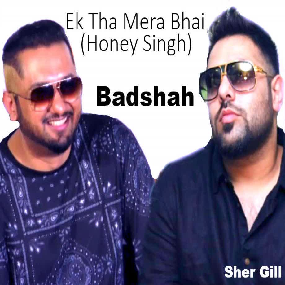 Ek Tha Mera Bhai (Honey Singh) Badshah mp3 song
