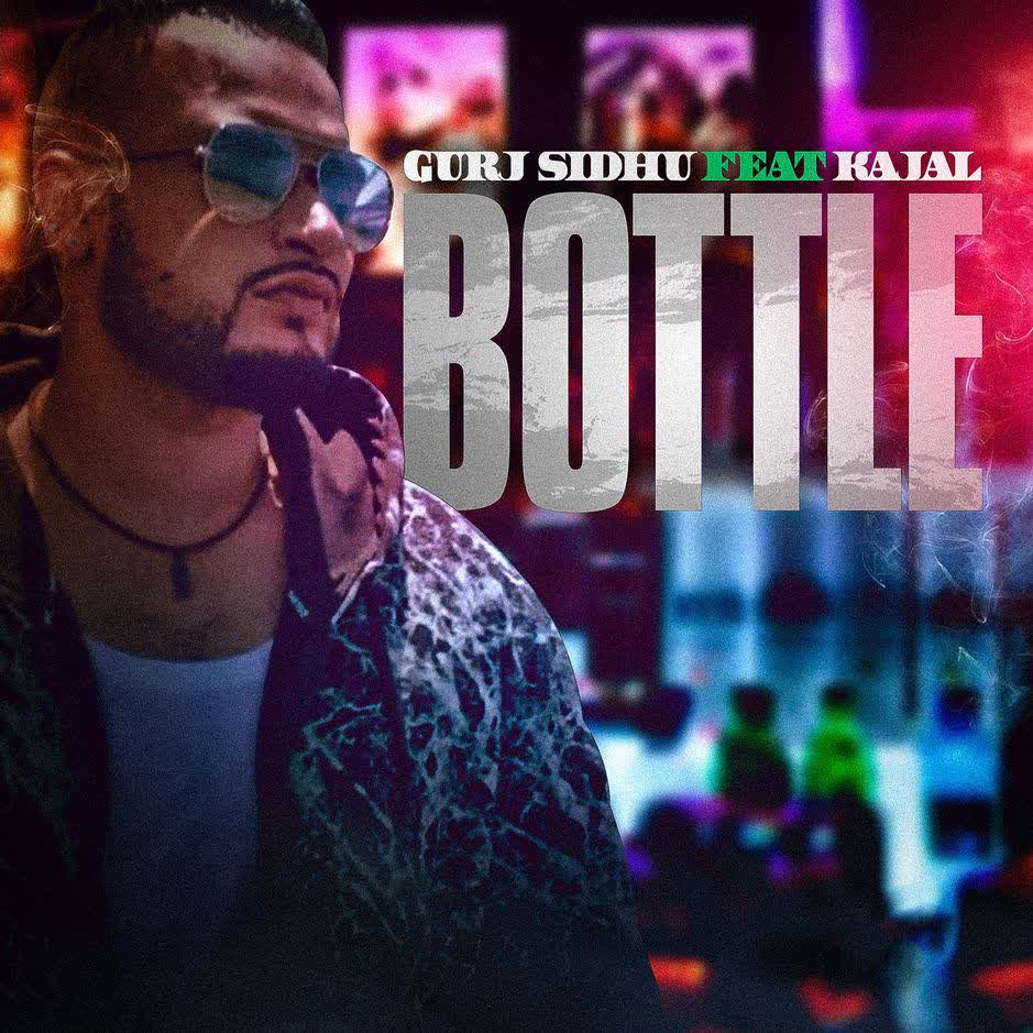 Bottle GURJ SIDHU mp3 song