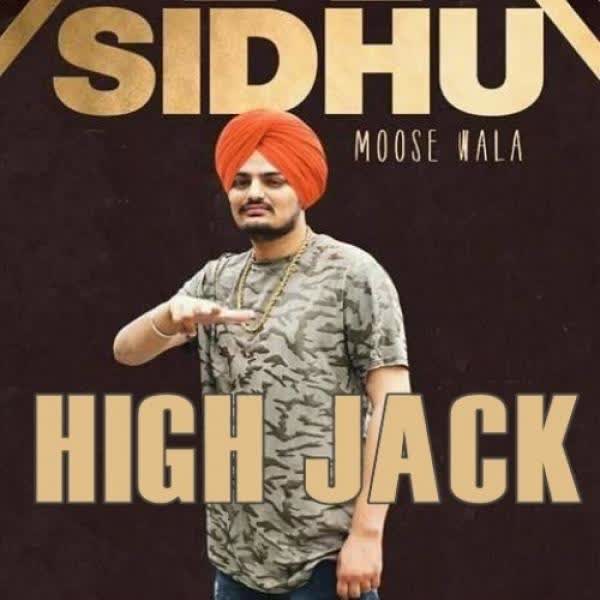 High Jack Sidhu Moose Wala mp3 song