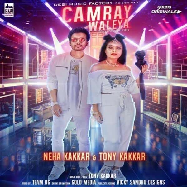 Camray Waleya Neha Kakkar mp3 song