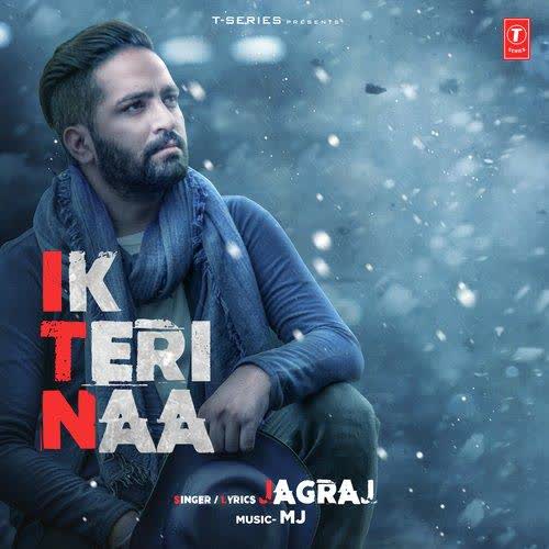 Ik Teri Naa Jagraj mp3 song