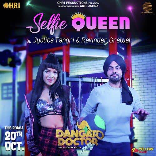 Selfie Queen (Dangar Doctor Jelly) Ravinder Grewal mp3 song